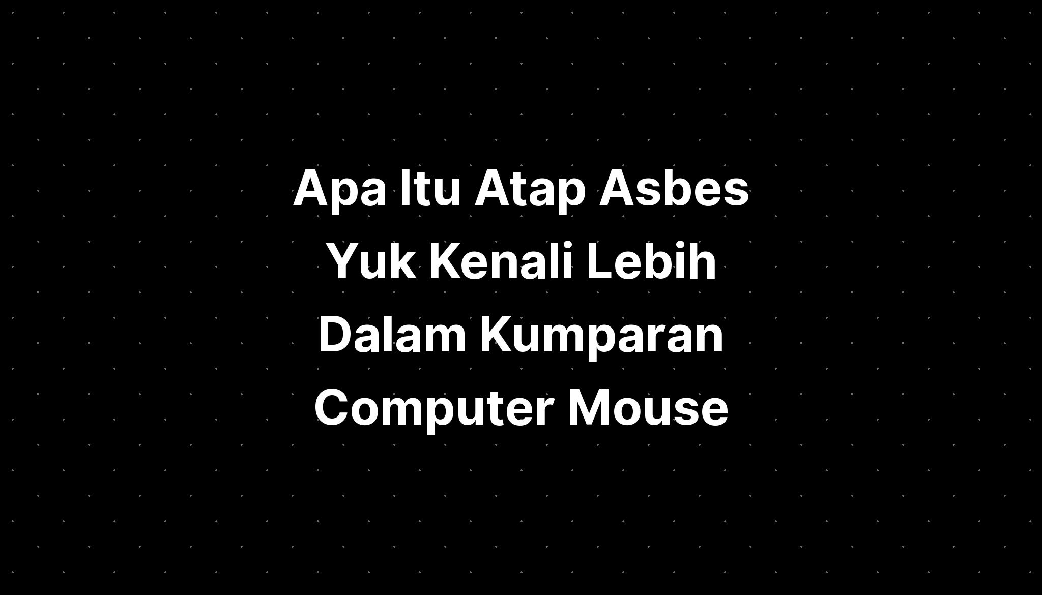 Apa Itu Atap Asbes Yuk Kenali Lebih Dalam Kumparan Computer Desk